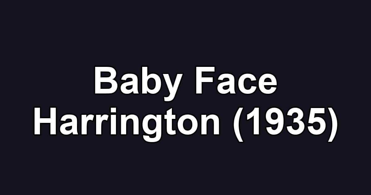 Baby Face Harrington (1935)