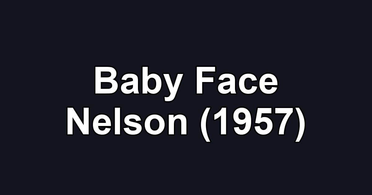 Baby Face Nelson (1957)
