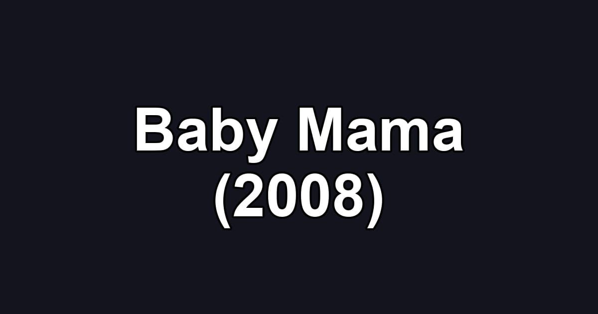 Baby Mama (2008)
