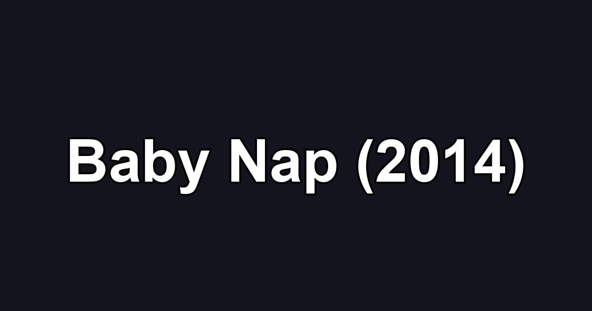 Baby Nap (2014)