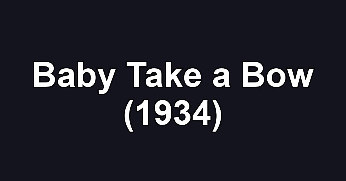 Baby Take a Bow (1934)
