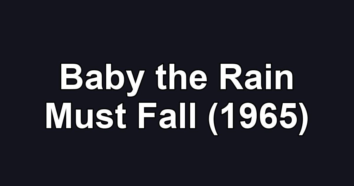 Baby the Rain Must Fall (1965)