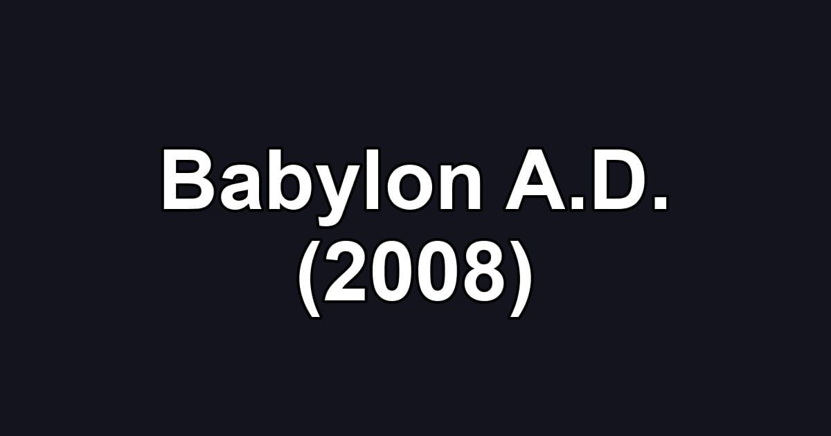 Babylon A.D. (2008)