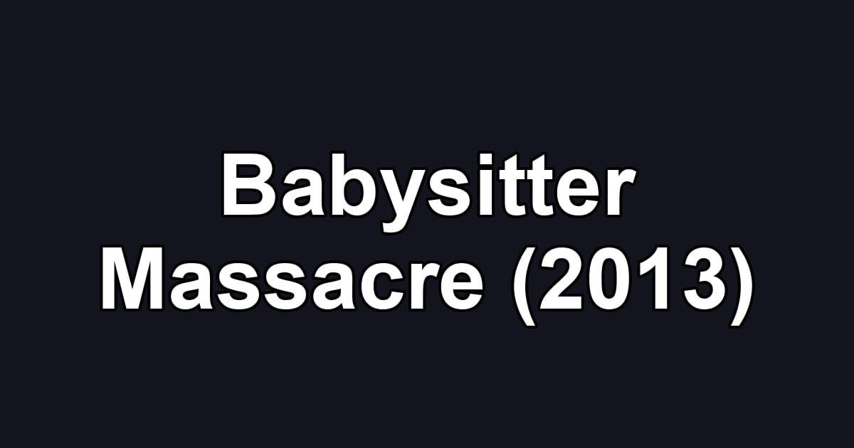 Babysitter Massacre (2013)