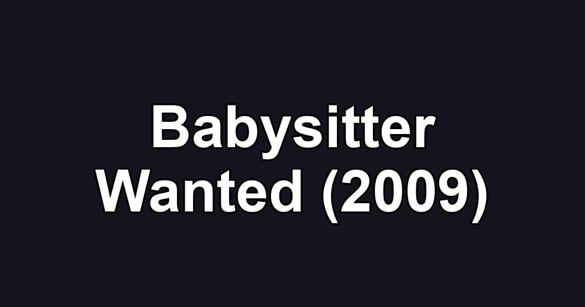 Babysitter Wanted (2009)