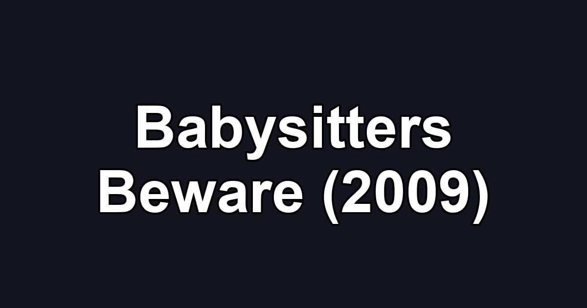 Babysitters Beware (2009)
