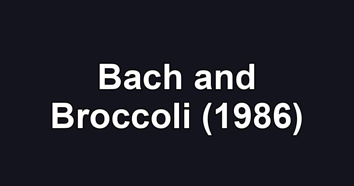 Bach and Broccoli (1986)