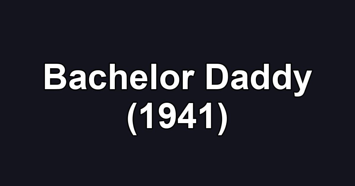 Bachelor Daddy (1941)