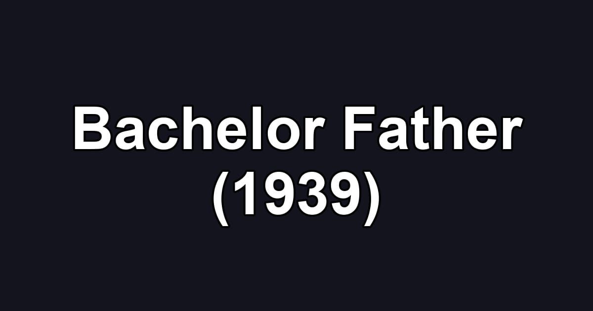 Bachelor Father (1939)