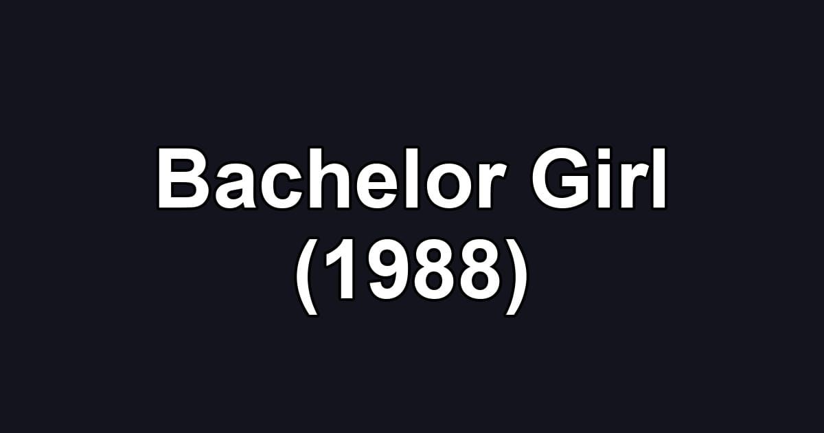 Bachelor Girl (1988)
