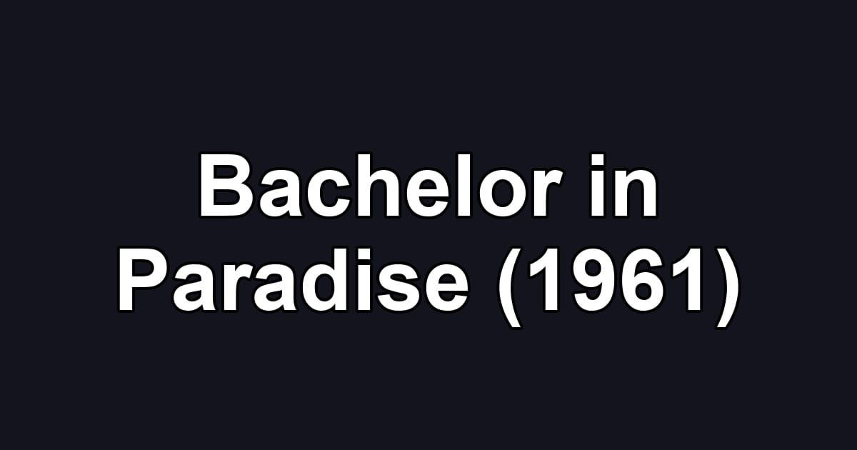 Bachelor in Paradise (1961)