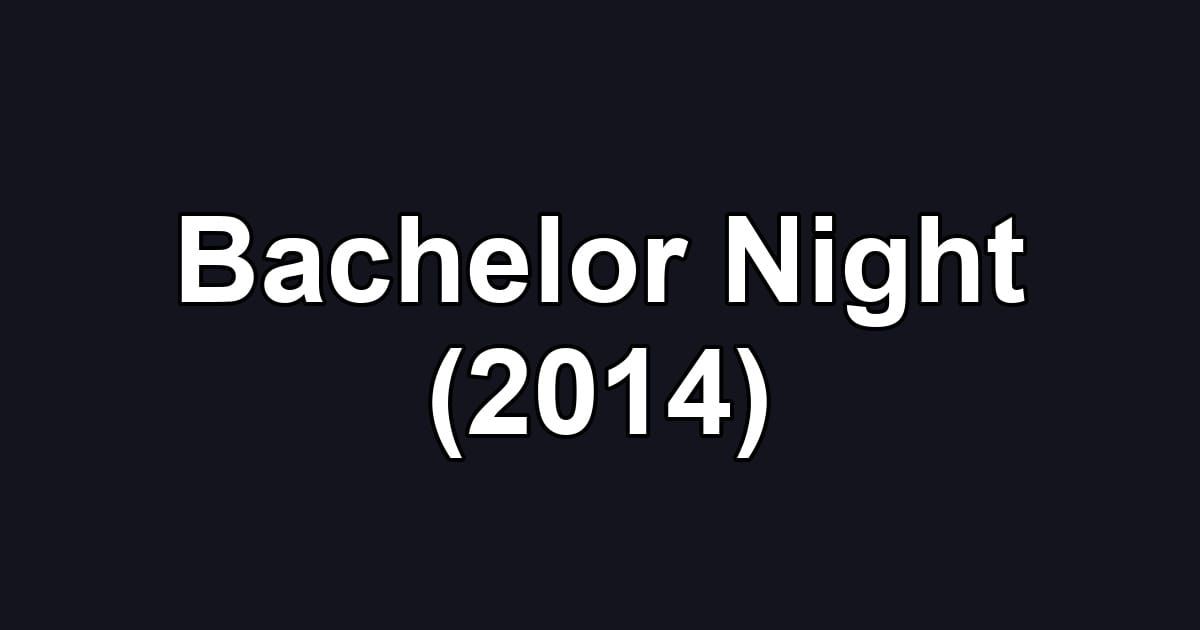 Bachelor Night (2014)