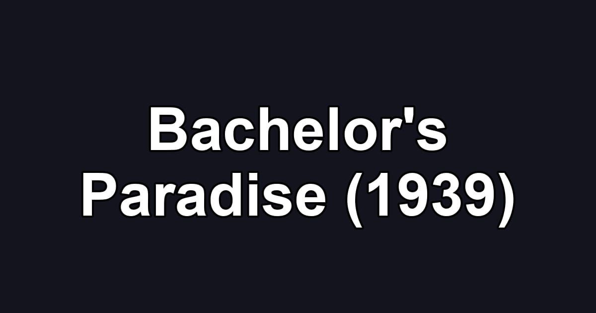 Bachelor's Paradise (1939)
