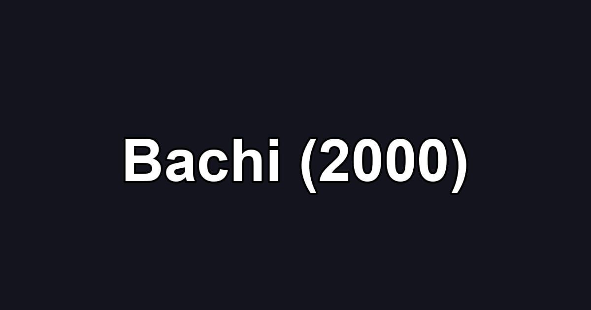 Bachi (2000)