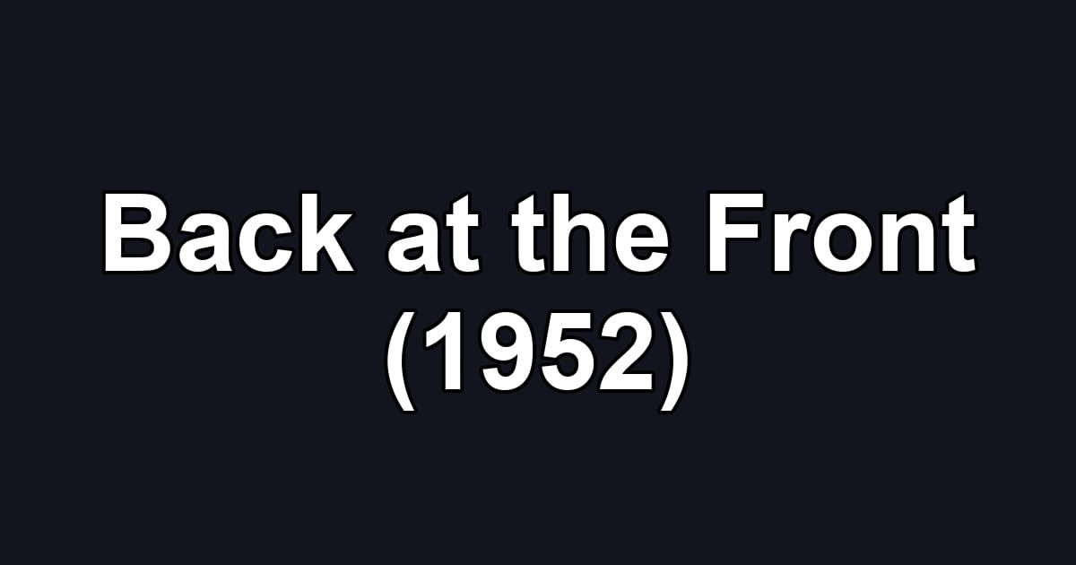 Back at the Front (1952)