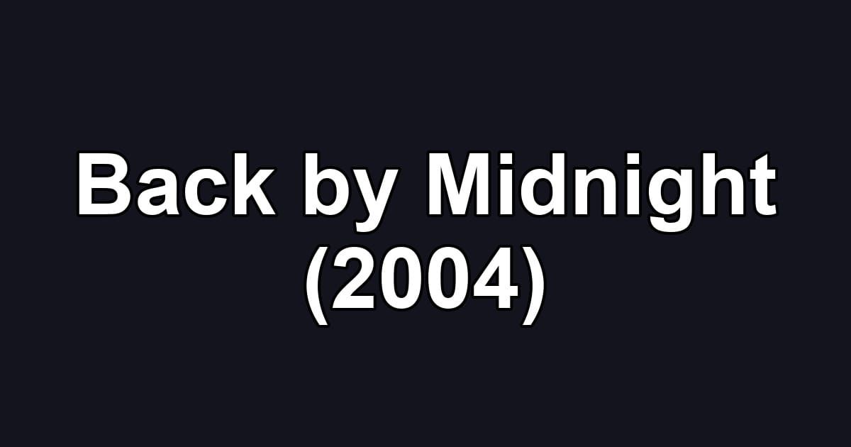 Back by Midnight (2004)