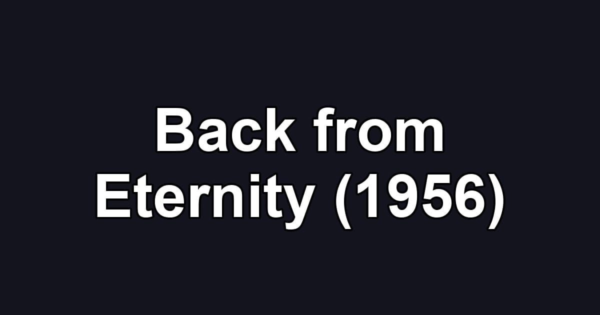 Back from Eternity (1956)