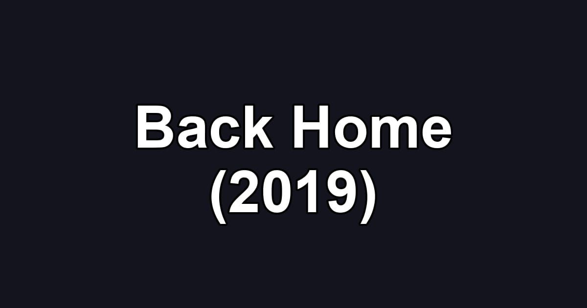 Back Home (2019)