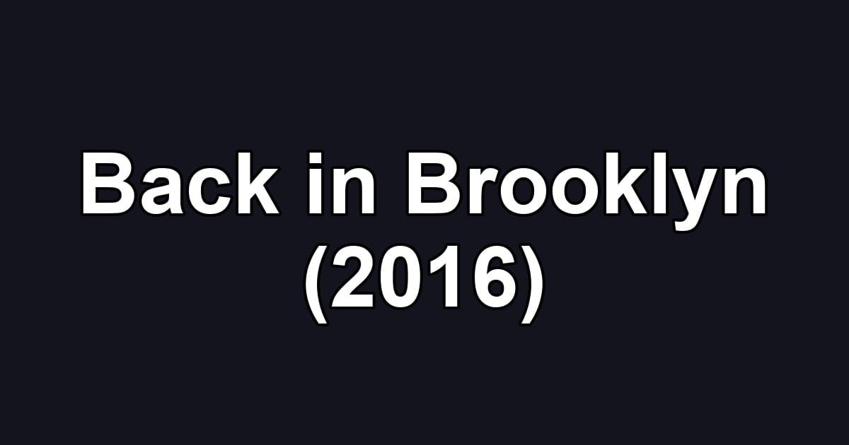 Back in Brooklyn (2016)