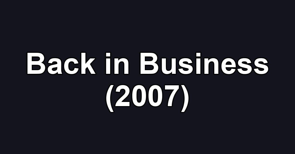 Back in Business (2007)
