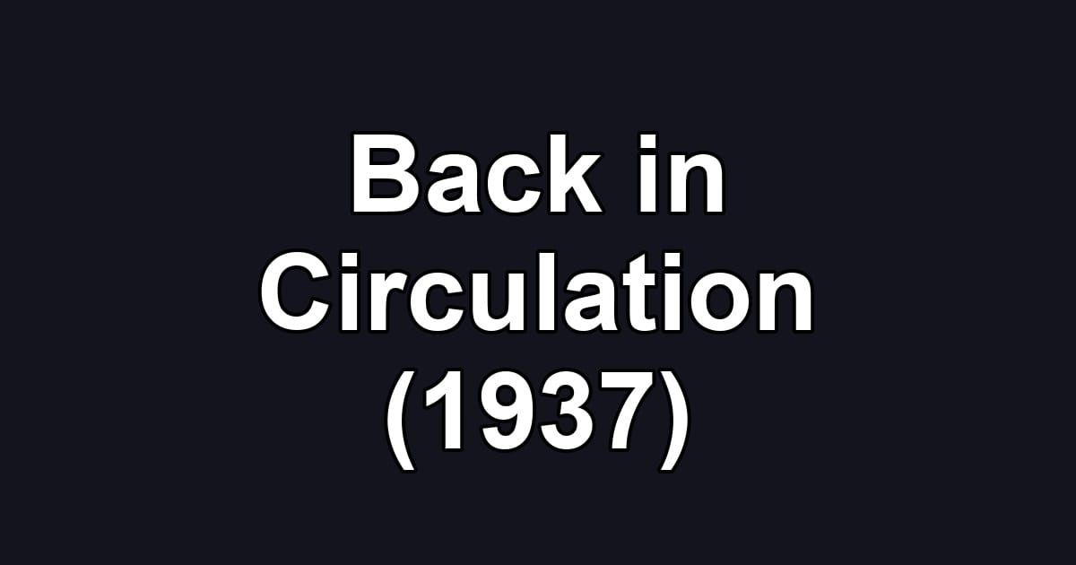 Back in Circulation (1937)