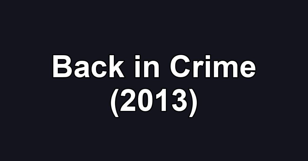 Back in Crime (2013)