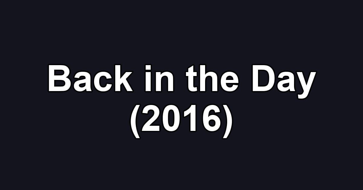 Back in the Day (2016)