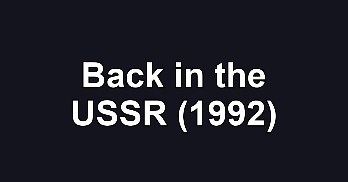 Back in the USSR (1992)