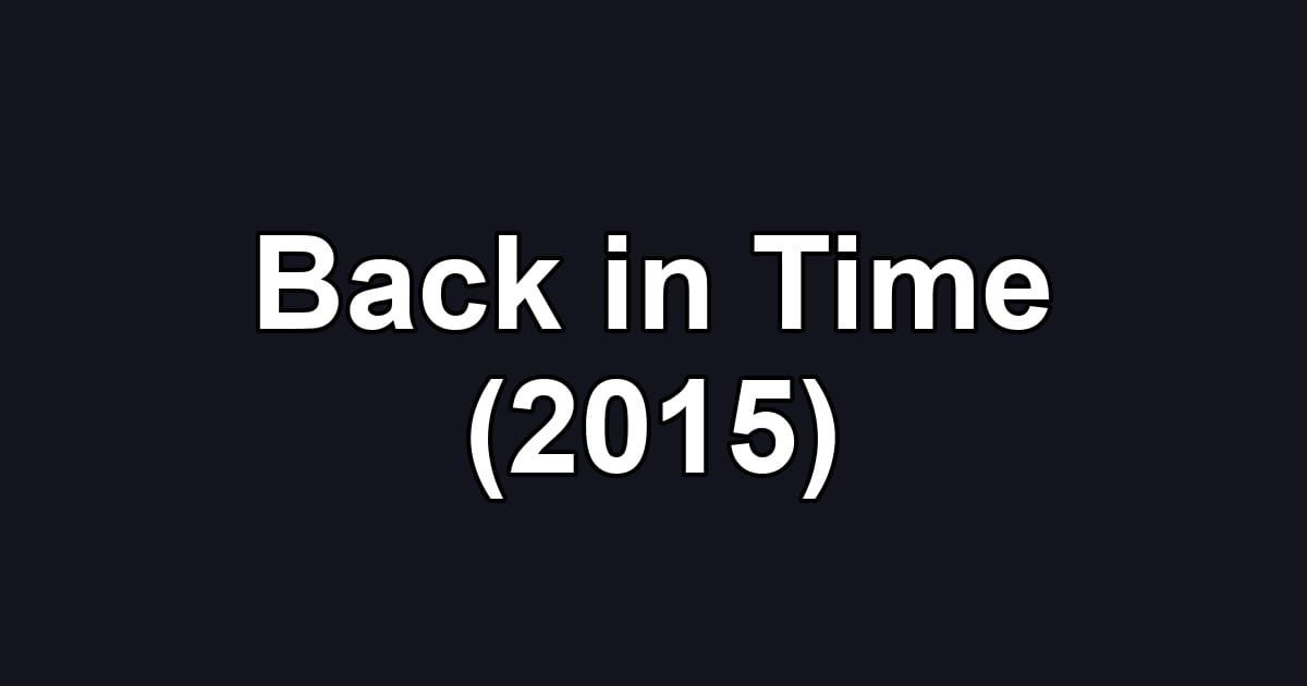 Back in Time (2015)