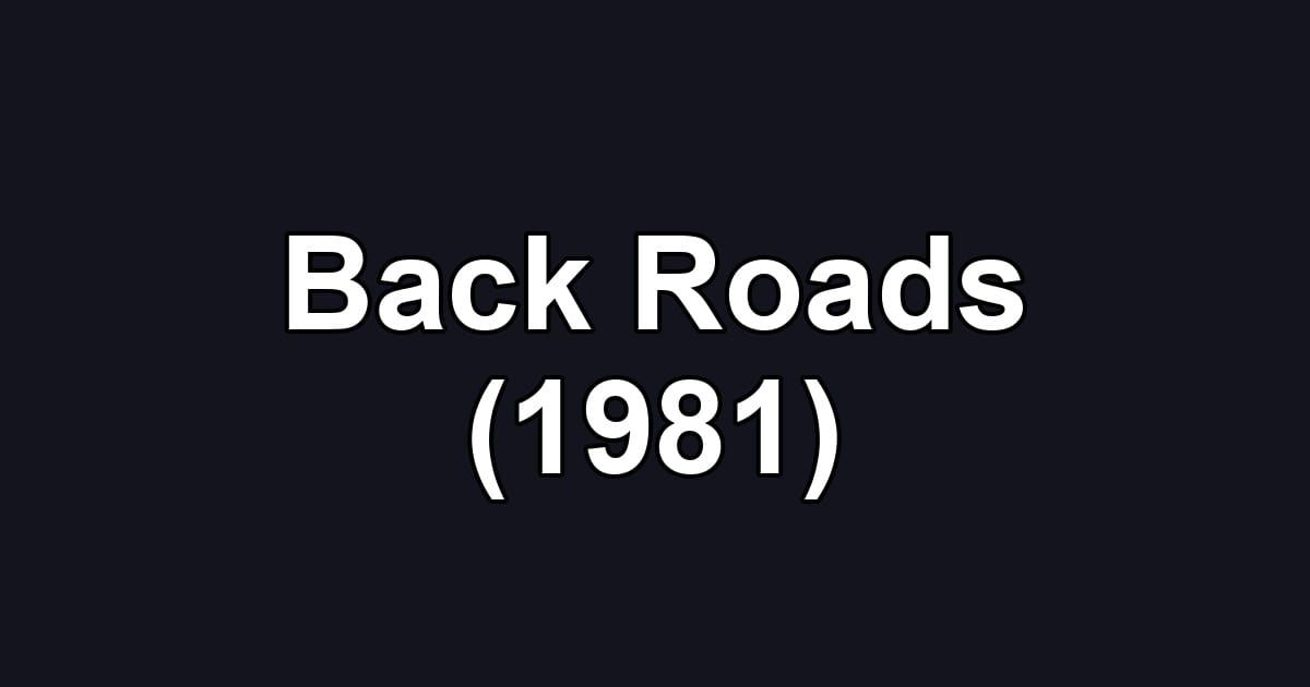 Back Roads (1981)