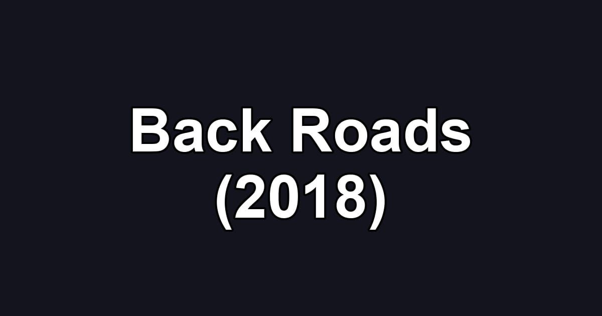 Back Roads (2018)