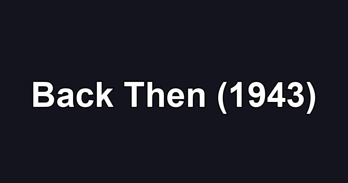 Back Then (1943)