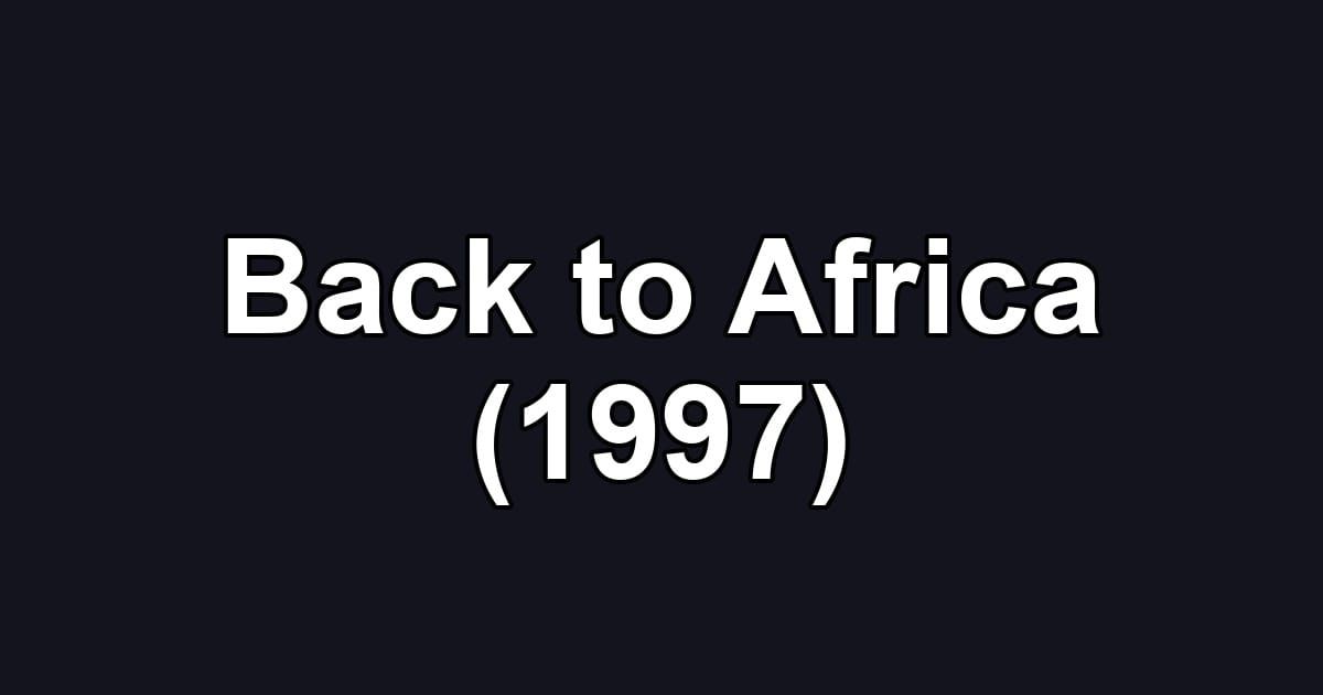 Back to Africa (1997)