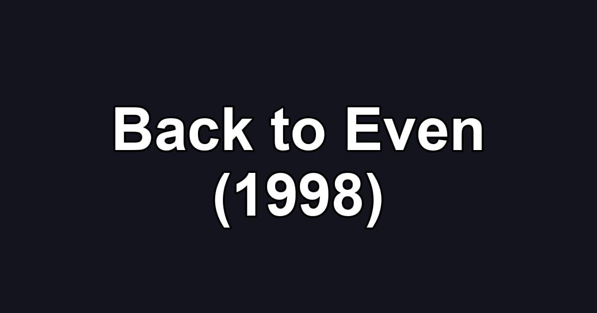 Back to Even (1998)