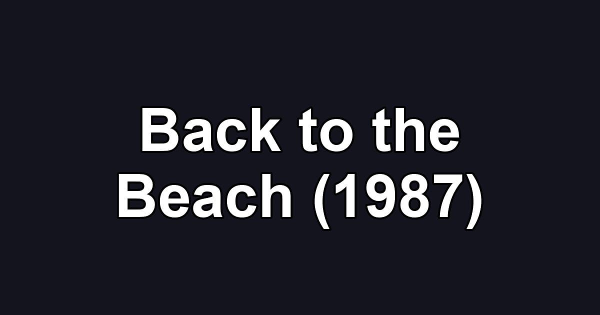 Back to the Beach (1987)