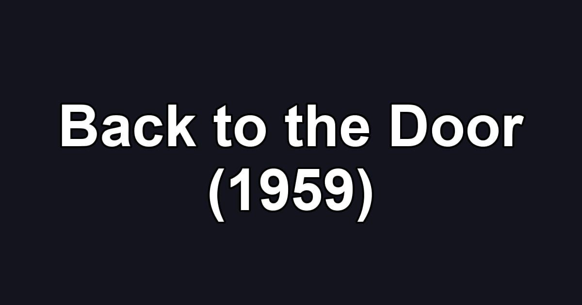 Back to the Door (1959)