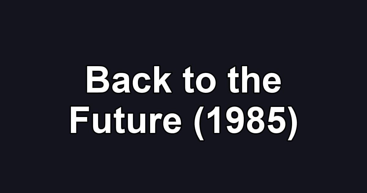 Back to the Future (1985)
