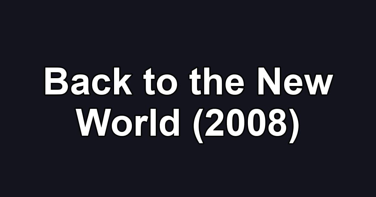 Back to the New World (2008)
