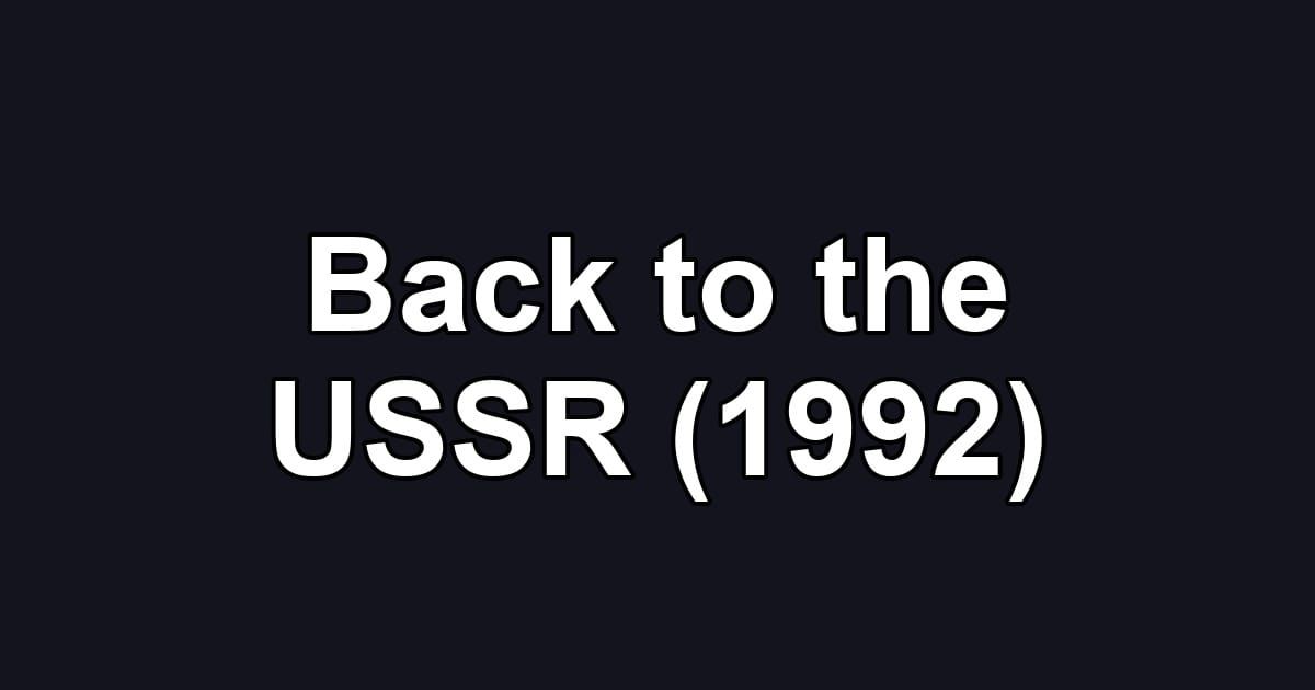 Back to the USSR (1992)