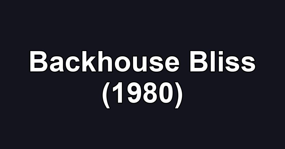 Backhouse Bliss (1980)