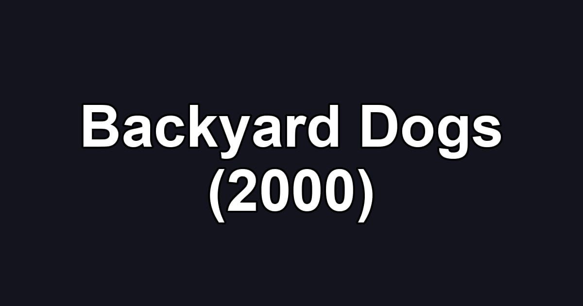 Backyard Dogs (2000)