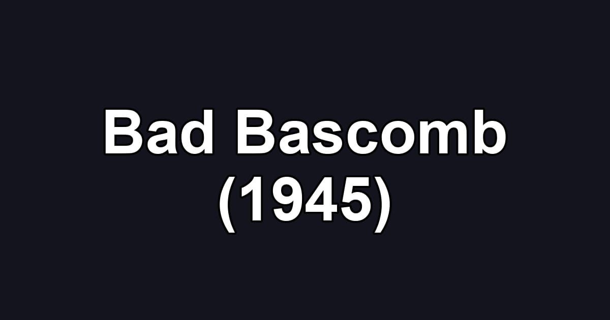 Bad Bascomb (1945)