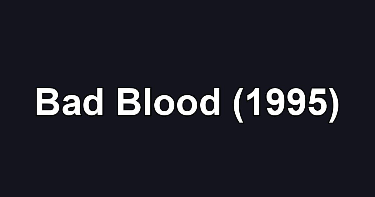 Bad Blood (1995)