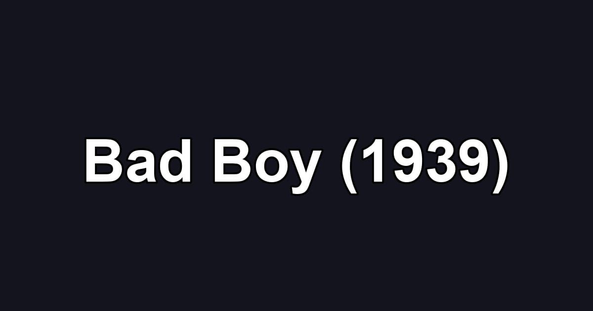 Bad Boy (1939)