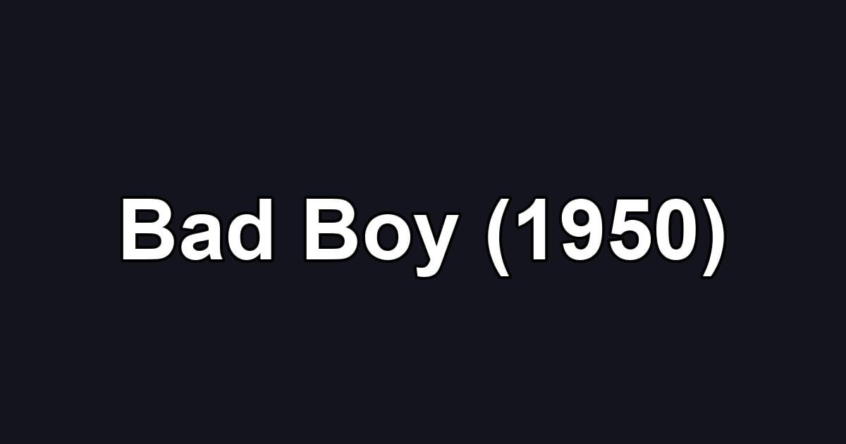 Bad Boy (1950)