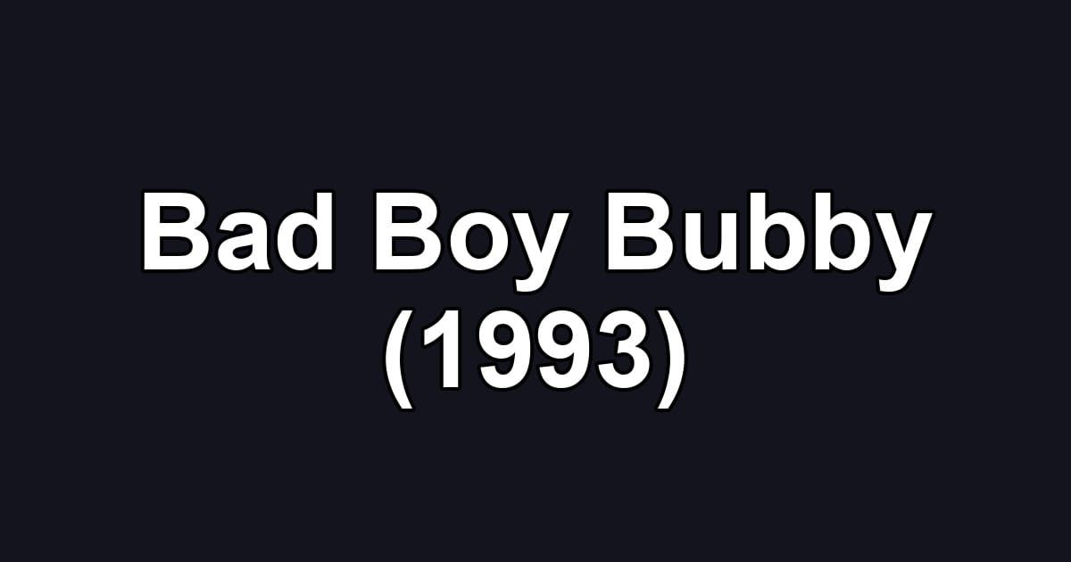 Bad Boy Bubby (1993)