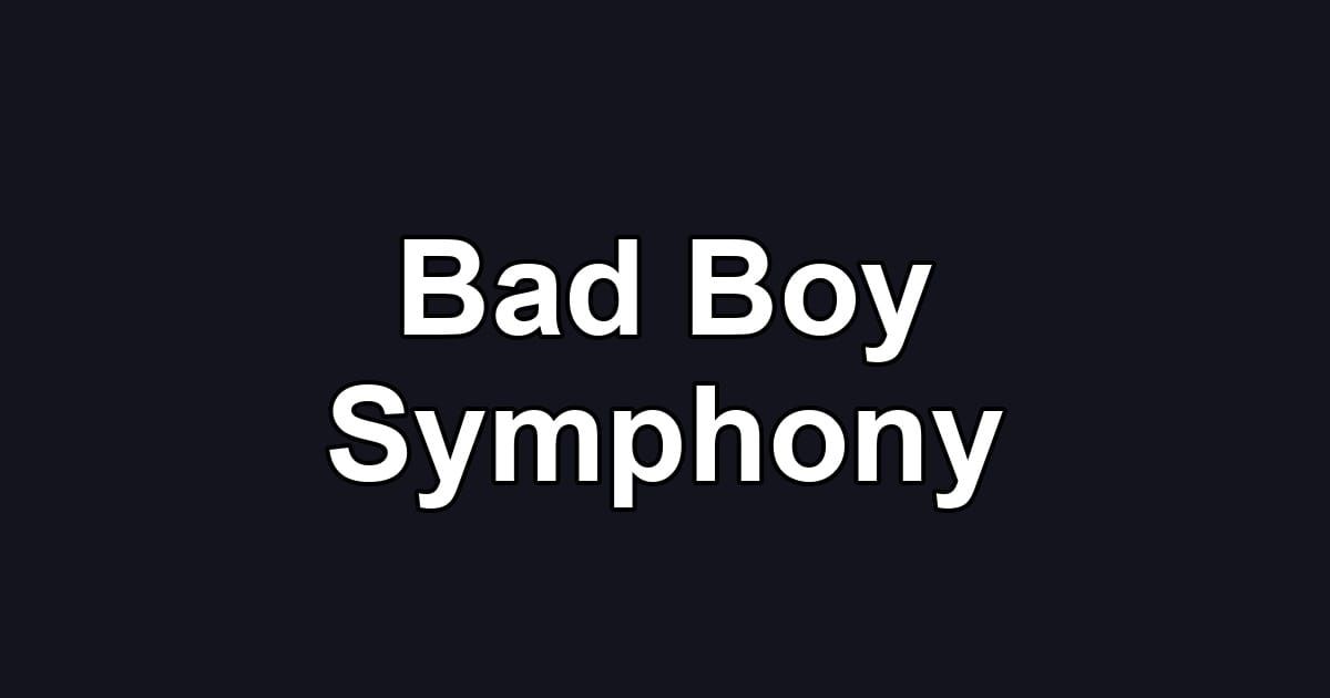 Bad Boy Symphony