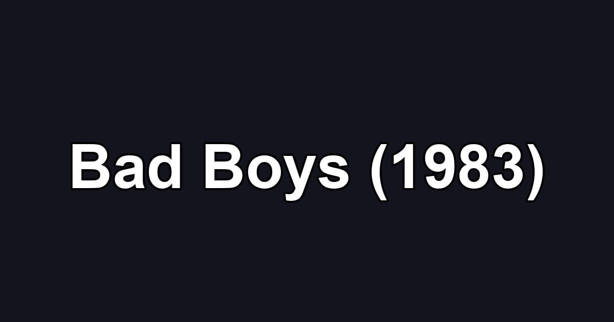 Bad Boys (1983)