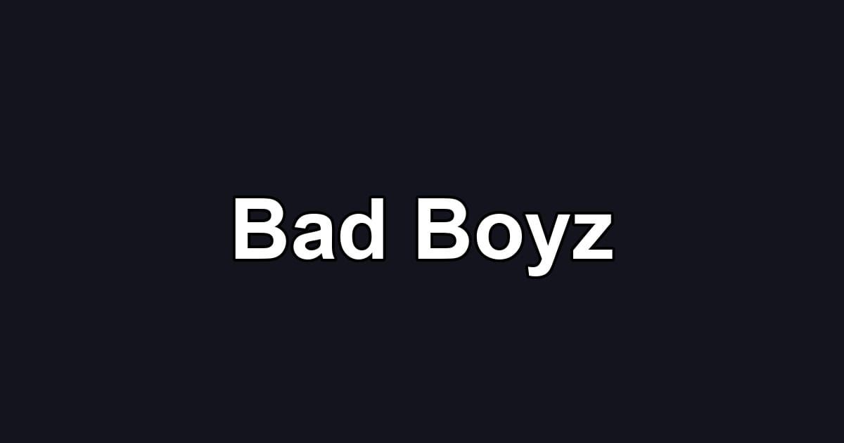 Bad Boyz