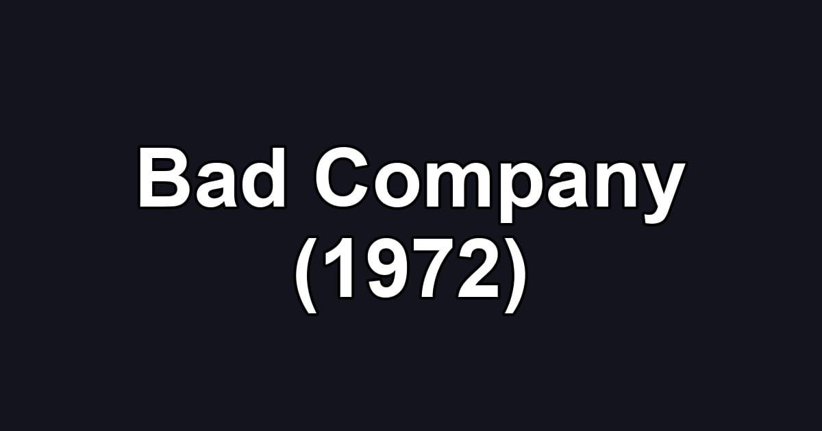 Bad Company (1972)